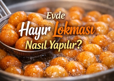 Evde Hayır Lokması Nasıl Yapılır?